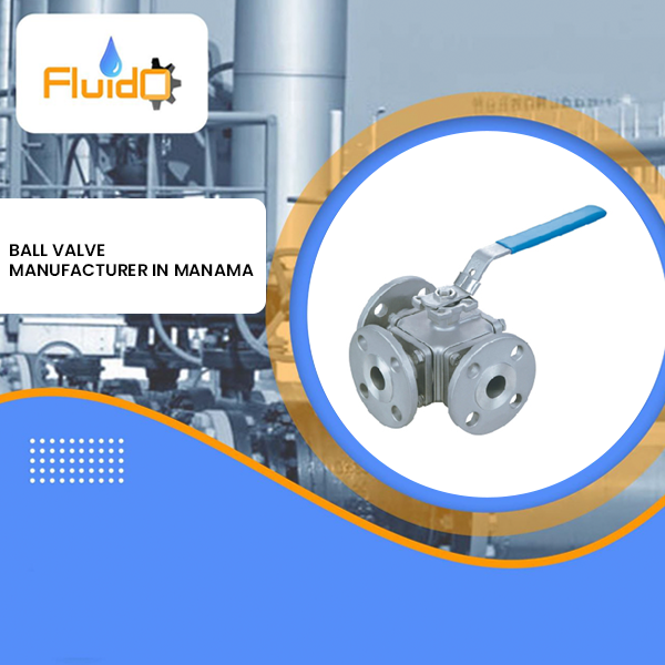 Ball Valve Manufacturer in Manama