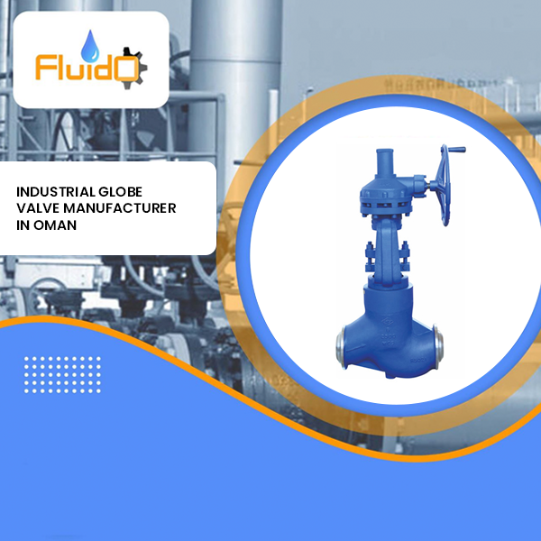 Industrial Globe Valve Manufacturer in Oman